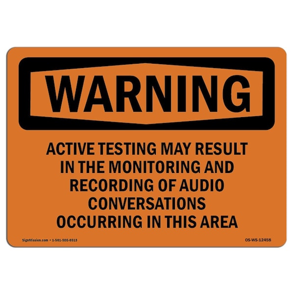Signmission Safety Sign, OSHA WARNING, 7" Height, Active Testing May Be Monitored, Landscape OS-WS-D-710-L-12458 - main